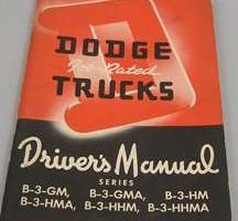 1952 Dodge Trucks B-3-GM, B-3-GMA, B-3-HM, B-3-HMA, B-3-HHM & B-3-HHMA Models Owner's Manual