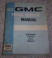 1973 GMC Truck 7500-9502 Service Manual