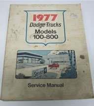1977 Dodge Truck Models 100-800 & Power Wagon Service Manual