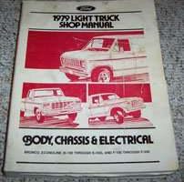 1979 Ford Truck F-100, F-250 & F-350, Bronco & Econoline E-100, E-150, E-250 & E-350 Body Chassis & Electrical Service Manual