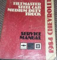 1984 Chevrolet Medium Duty Truck Tiltmaster Steel Cab Service Manual