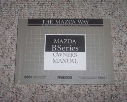 1989 Mazda B2200 & B2600i B Series Pickup Truck Owner's Manual