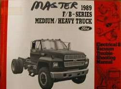 1989 Ford F & B Series Medium/Heavy Duty Truck Electrical & Vacuum Troubleshooting Wiring Manual