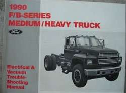 1990 Ford B-Series Trucks Electrical & Vacuum Troubleshooting Wiring Manual