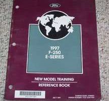 1997 Ford F-250 Truck & E-Series E-150, E-250 & E-350 New Model Training Reference Manual