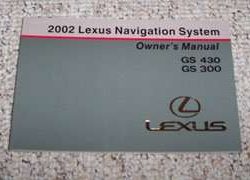 2002 Lexus GS430 & GS300 Navigation System Owner's Manual