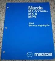 2003 Mazda MX-5 Miata, MX-5 & MPV Service Highlights Manual