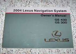 2004 Lexus GS430 & GS300 Navigation System Owner's Manual