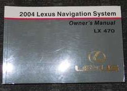 2004 Lexus LX470 Navigation System Owner's Manual