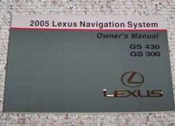 2005 Lexus GS430 & GS300 Navigation System Owner's Manual