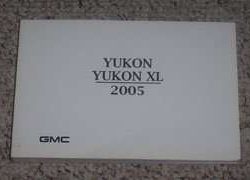 2005 GMC Yukon & Yukon XL Owner's Operator Manual User Guide