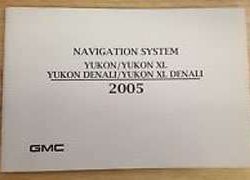 2005 GMC Yukon, Yukon XL, Yukon Denali & Yukon XL Denali Navigation System Owner's Manual