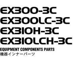 Hitachi Ex-3 Series model Ex300lc-3c Excavators Equipment Components Parts Catalog Manual