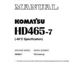 Komatsu Dump Trucks Rigid Model Hd465-7--40C Degree Shop Service Repair Manual - S/N 7001-UP