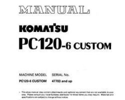 Komatsu Excavators Crawler Model Pc120-6-Custom Shop Service Repair Manual - S/N 47703-UP