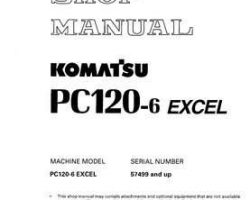 Komatsu Excavators Crawler Model Pc120-6-Excel Shop Service Repair Manual - S/N 57499-UP
