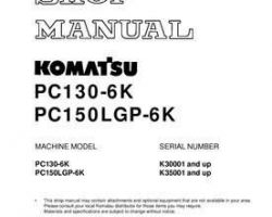 Komatsu Excavators Crawler Model Pc130-6-K Shop Service Repair Manual - S/N K30001-UP