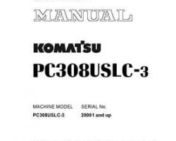 Komatsu Excavators Crawler Model Pc308Uslc-3 Shop Service Repair Manual - S/N 20001-UP