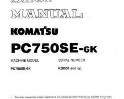 Komatsu Excavators Crawler Model Pc750Se-6-K Shop Service Repair Manual - S/N K30001-K30054