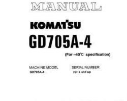 Komatsu Motor Graders Model Gd705A-4--40C Degree Shop Service Repair Manual - S/N 23114-UP
