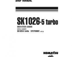 Komatsu Skid Steer Loaders Model Sk1026-5 Shop Service Repair Manual - S/N 37CTF50001-UP