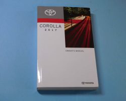 2017 Toyota Corolla Owner's Operator Manual User Guide