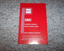 2003 GMC W5500 Diesel Truck Owner's Manual