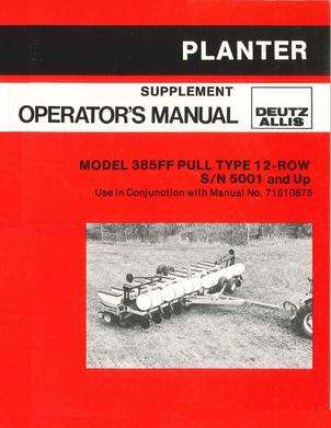 AGCO 71510877 Operator Manual - 385FF Planter (pull type, 12 row supplement, eff sn 5001)