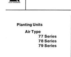 Allis Chalmers 79006525 Parts Book - 77 / 78 / 79 Series Planting Units (air type)