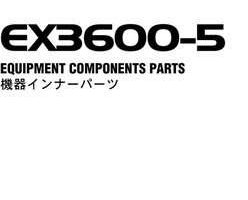Equipment Components Parts Catalogs for Hitachi Ex-5 Series model Ex3600-5 Excavators