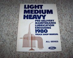 1980 Ford F-250 Truck Pre-Delivery, Maintenance & Lubrication Service Manual