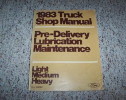 1983 Ford F-250 Truck Pre-Delivery, Maintenance & Lubrication Service Manual