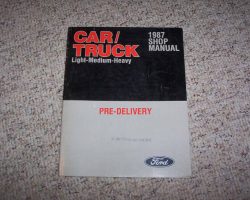 1987 Ford F-250 Truck Pre-Delivery, Maintenance & Lubrication Service Manual
