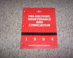 1994 Ford F-250 Truck Pre-Delivery, Maintenance & Lubrication Service Manual