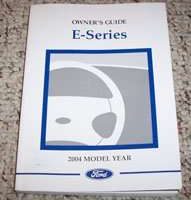2004 Ford E-Series E-150, E-250, E-350 & E-450 Owner's Operator Manual User Guide