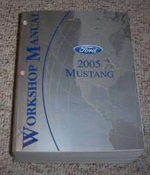 2005 Ford Mustang Shop Service Repair Manual