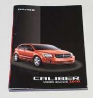 2010 Dodge Caliber Owner's Operator Manual User Guide