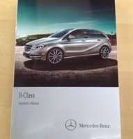 2013 Mercedes Benz B-Class B250 Owner's Operator Manual User Guide