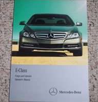 2013 Mercedes Benz E-Class E350, E550 & E63 AMG Coupe & Cabriolet Convertible Owner's Operator Manual User Guide