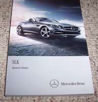 2014 Mercedes Benz SLK250, SLK350 & SL55 AMG SLK-Class Owner's Operator Manual User Guide