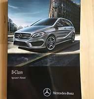 2015 Mercedes Benz B-Class B250 Owner's Operator Manual User Guide