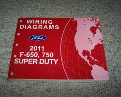2011 Ford F-Super Duty Trucks F-650 & F-750 Wiring Diagram Manual