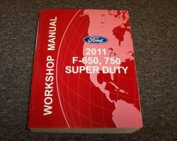2011 Ford F-Super Duty Trucks F-650 & F-750 Service Manual