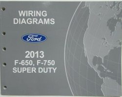 2013 Ford F-Super Duty Trucks F-650 & F-750 Wiring Diagram Manual